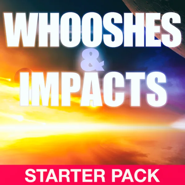 Whooshes & Impacts - StarterPack